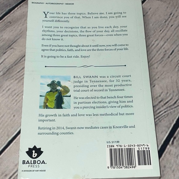 Politics, Faith, Love: A Judge's Notes on Things That Matter by Judge Bill Swann - Picture 2 of 5